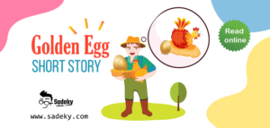 Free Golden Egg Story In English Written With Moral | Sadeky
